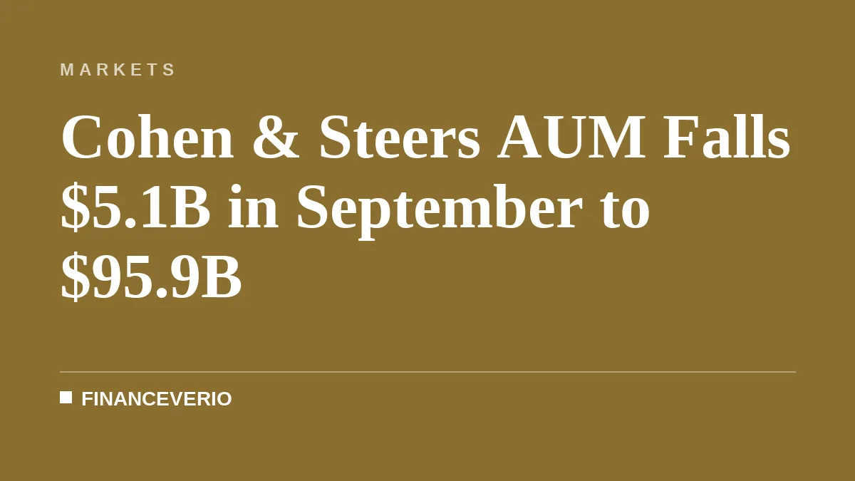 Cohen & Steers AUM Falls $5.1B in September to $95.9B