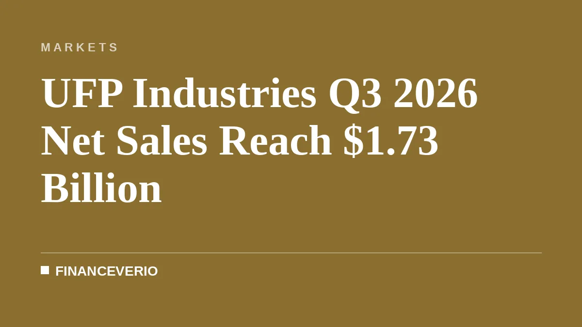 UFP Industries Q3 2026 Net Sales Reach $1.73 Billion