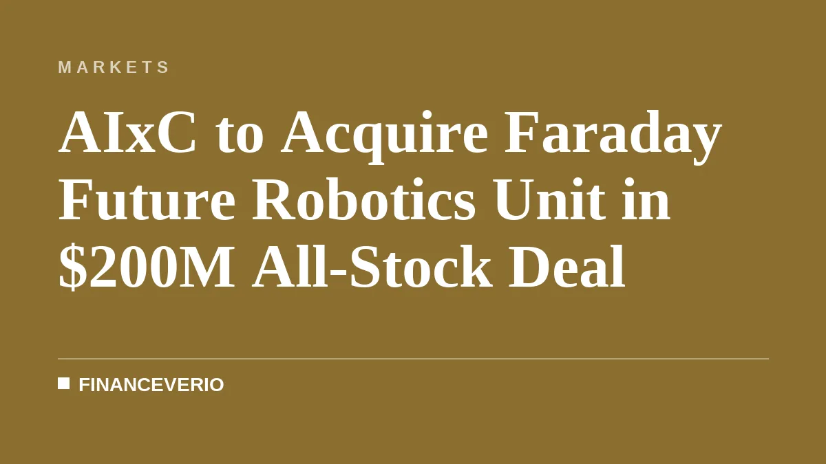 AIxC to Acquire Faraday Future Robotics Unit in $200M All-Stock Deal