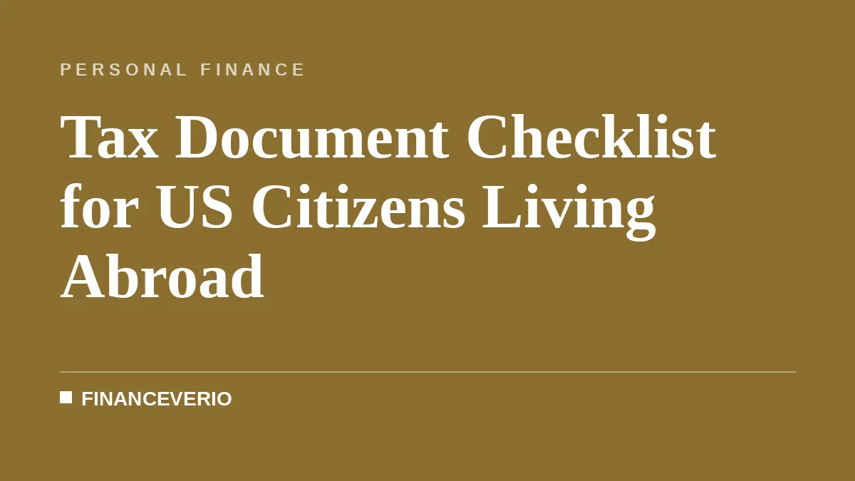 Tax Document Checklist for US Citizens Living Abroad