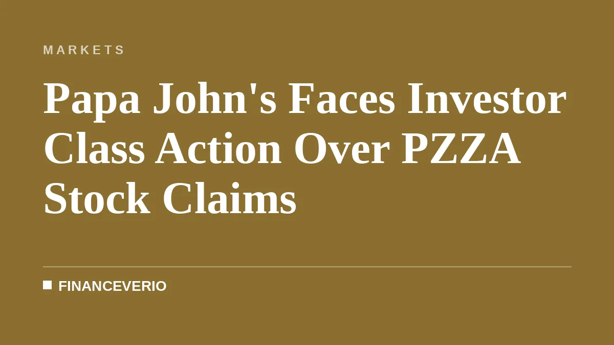 Papa John's Faces Investor Class Action Over PZZA Stock Claims