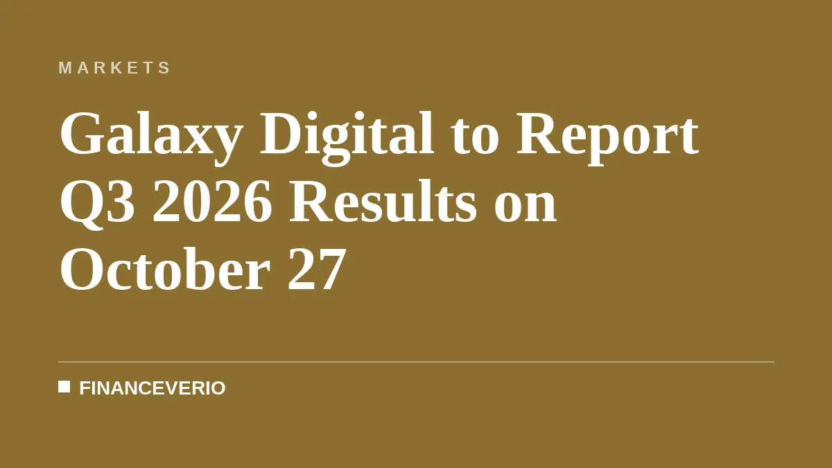 Galaxy Digital to Report Q3 2026 Results on October 27