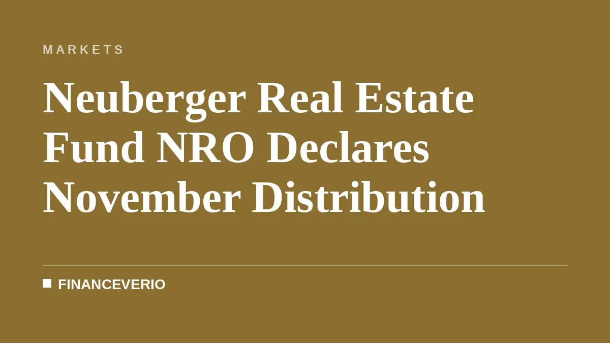 Neuberger Real Estate Fund NRO Declares November Distribution
