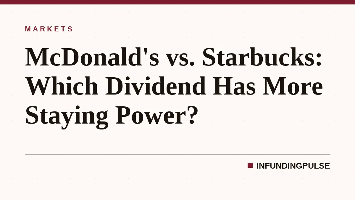 McDonald's vs. Starbucks: Which Dividend Has More Staying Power?