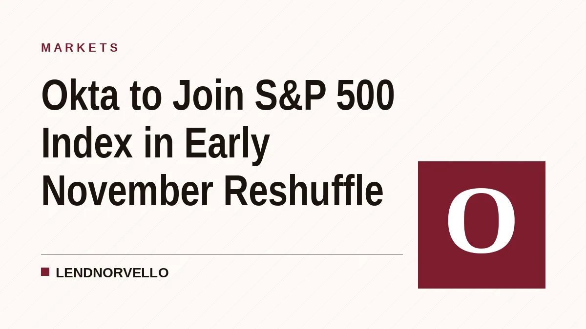 Okta to Join S&P 500 Index in Early November Reshuffle