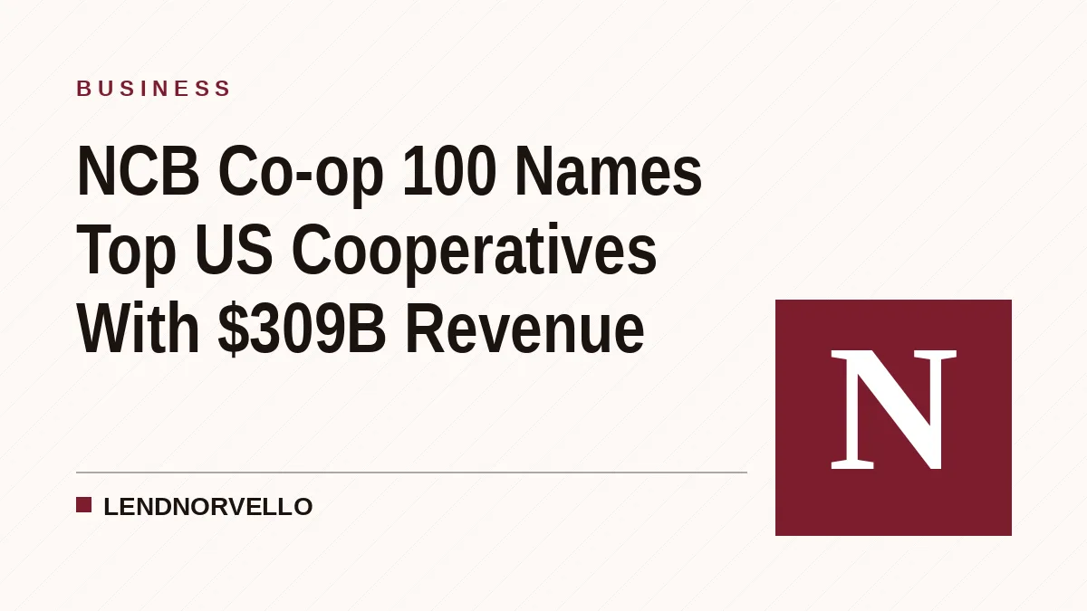NCB Co-op 100 Names Top US Cooperatives With $309B Revenue