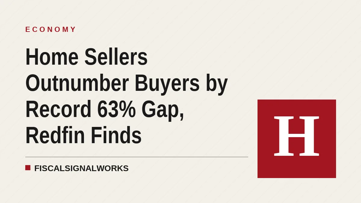 Home Sellers Outnumber Buyers by Record 63% Gap, Redfin Finds