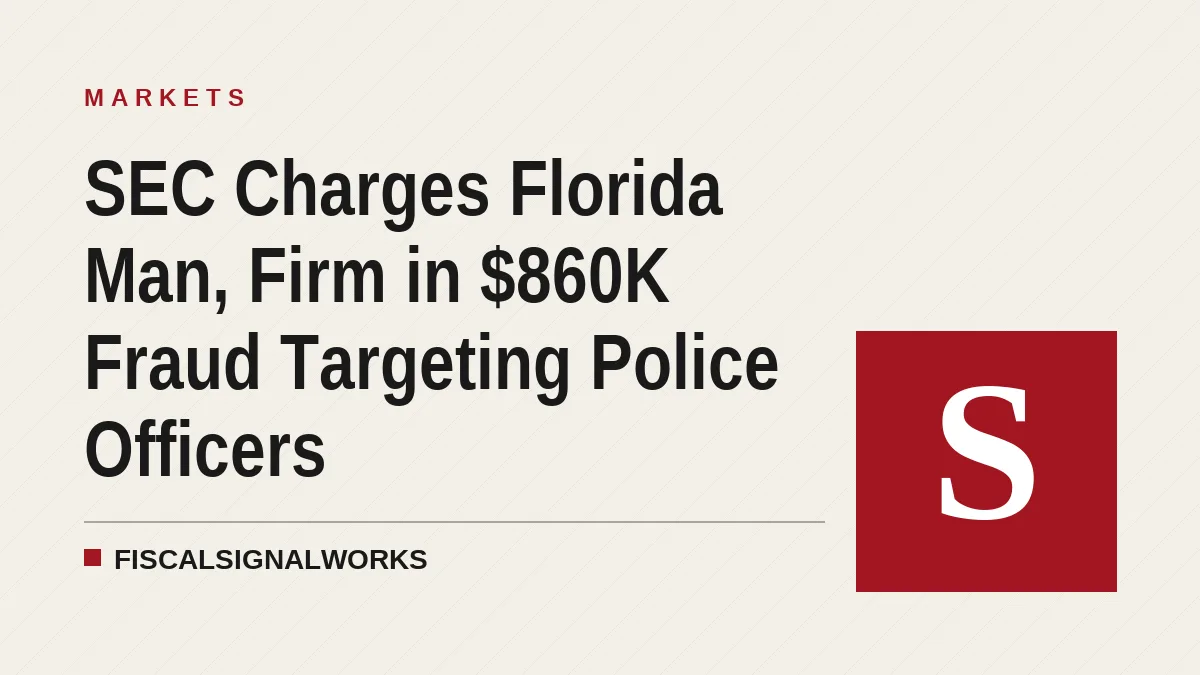 SEC Charges Florida Man, Firm in $860K Fraud Targeting Police Officers