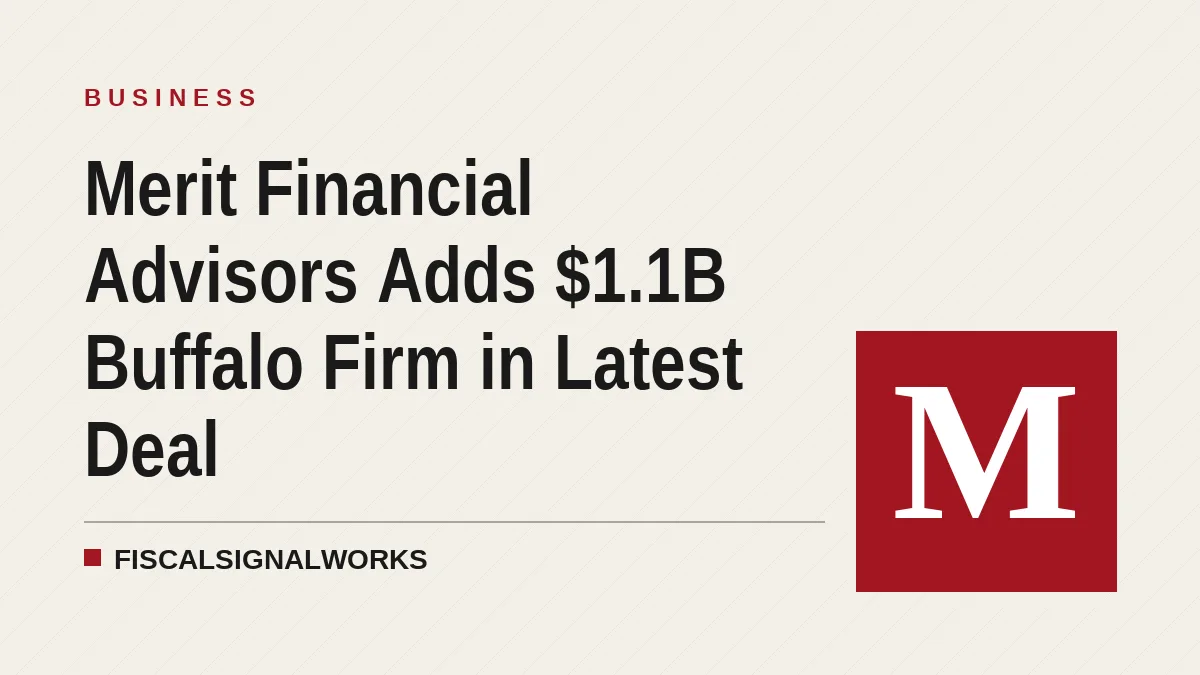 Merit Financial Advisors Adds $1.1B Buffalo Firm in Latest Deal