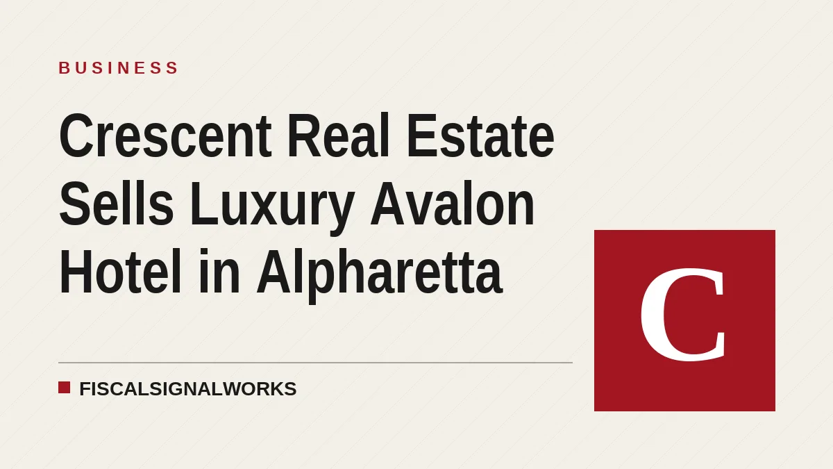 Crescent Real Estate Sells Luxury Avalon Hotel in Alpharetta