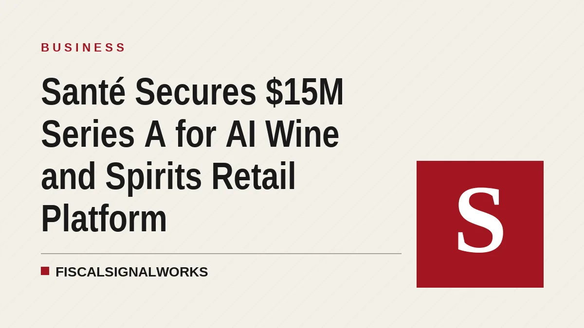 Santé Secures $15M Series A for AI Wine and Spirits Retail Platform