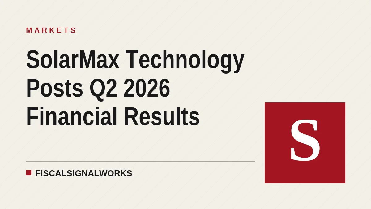 SolarMax Technology Posts Q2 2026 Financial Results