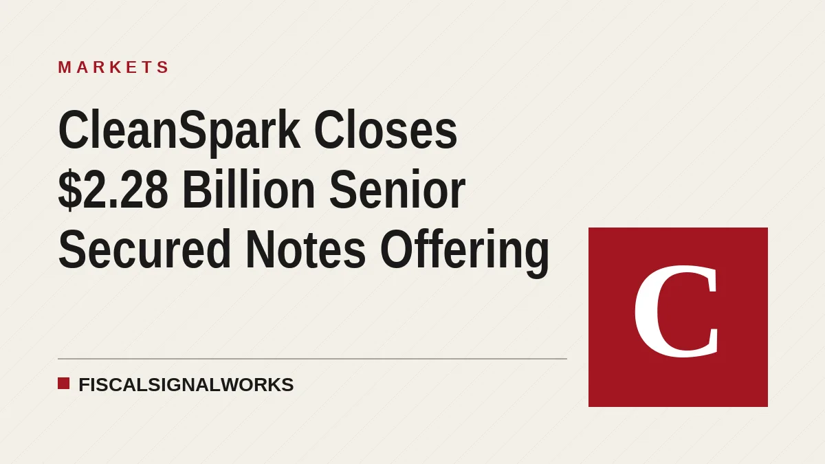 CleanSpark Closes $2.28 Billion Senior Secured Notes Offering