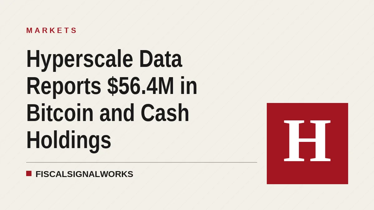 Hyperscale Data Reports $56.4M in Bitcoin and Cash Holdings
