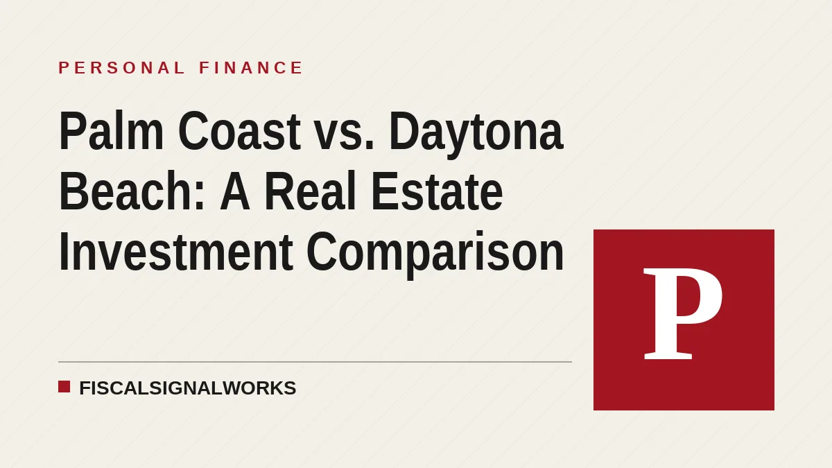 Palm Coast vs. Daytona Beach: A Real Estate Investment Comparison