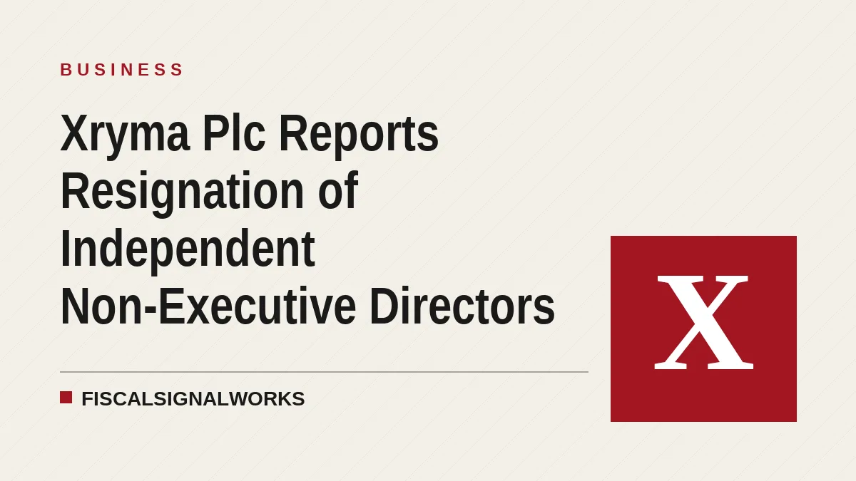 Xryma Plc Reports Resignation of Independent Non-Executive Directors