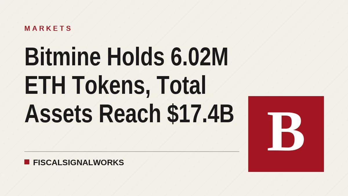 Bitmine Holds 6.02M ETH Tokens, Total Assets Reach $17.4B