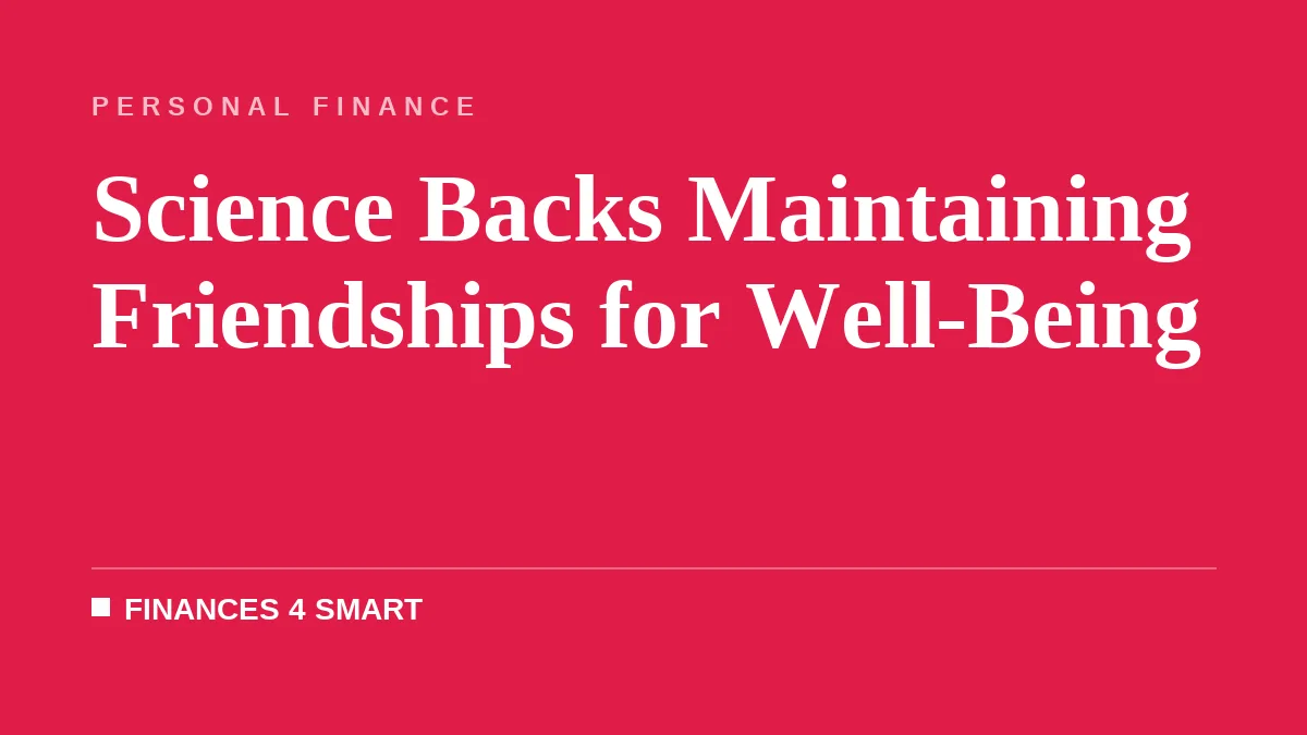 Science Backs Maintaining Friendships for Well-Being