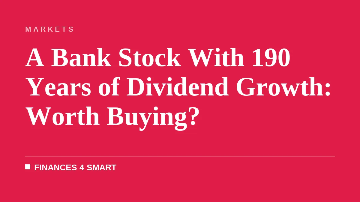 A Bank Stock With 190 Years of Dividend Growth: Worth Buying?