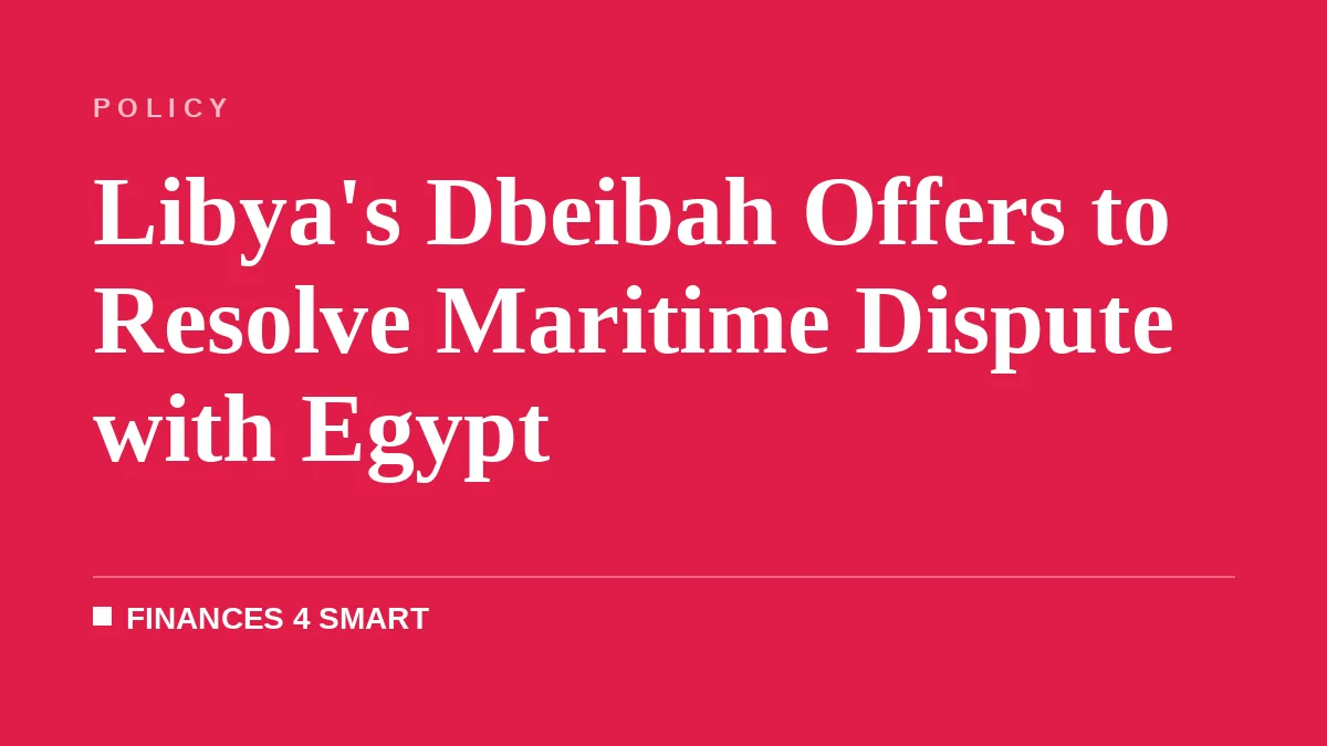 Libya's Dbeibah Offers to Resolve Maritime Dispute with Egypt