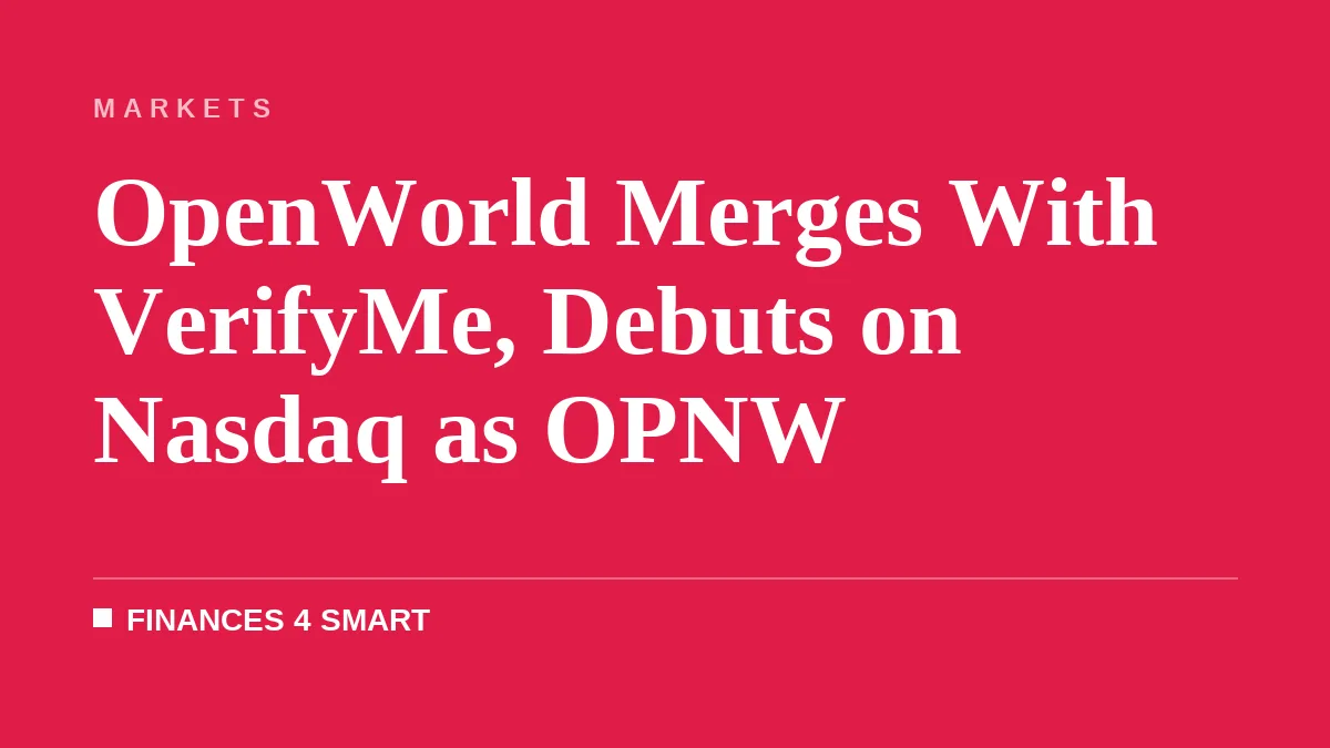 OpenWorld Merges With VerifyMe, Debuts on Nasdaq as OPNW