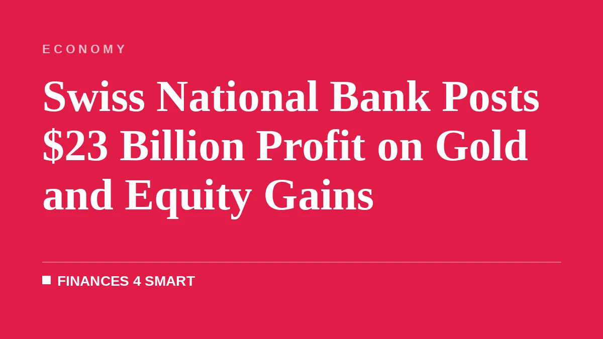 Swiss National Bank Posts $23 Billion Profit on Gold and Equity Gains