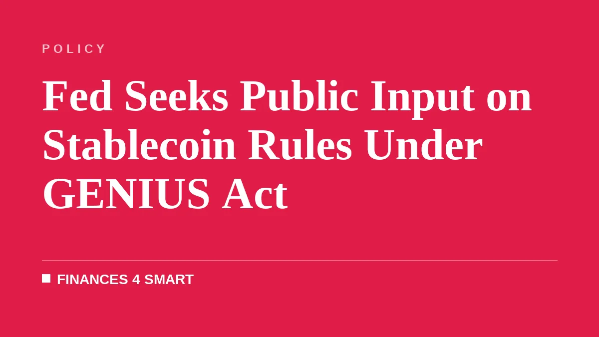 Fed Seeks Public Input on Stablecoin Rules Under GENIUS Act