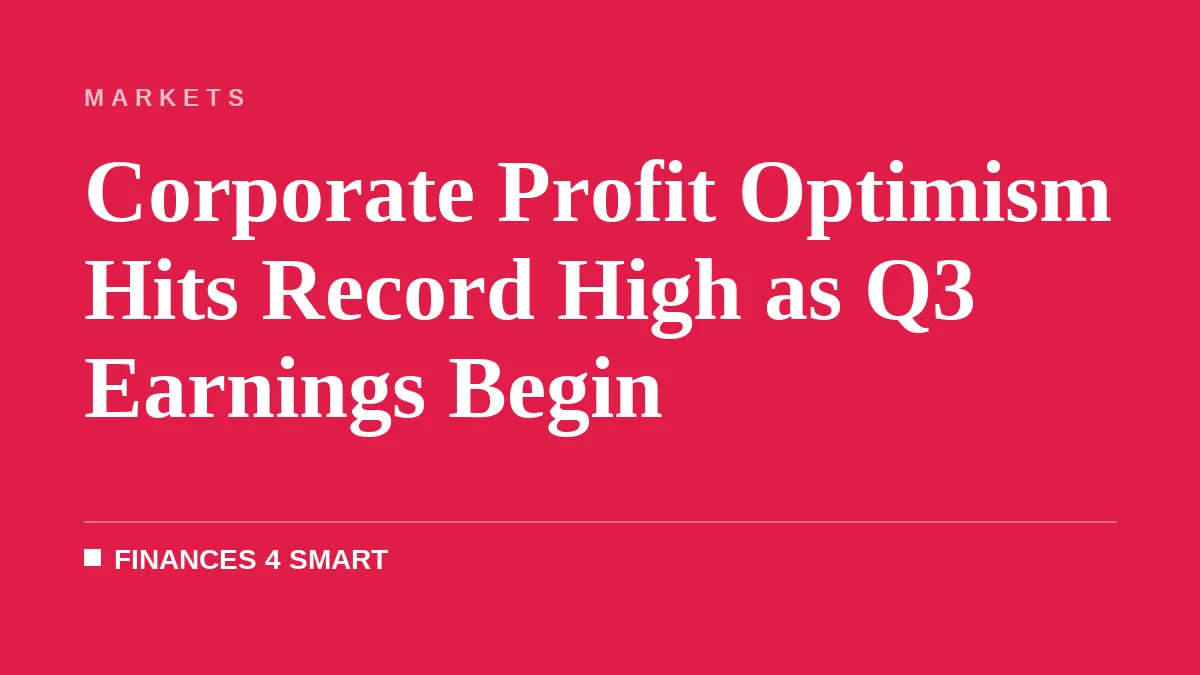 Corporate Profit Optimism Hits Record High as Q3 Earnings Begin