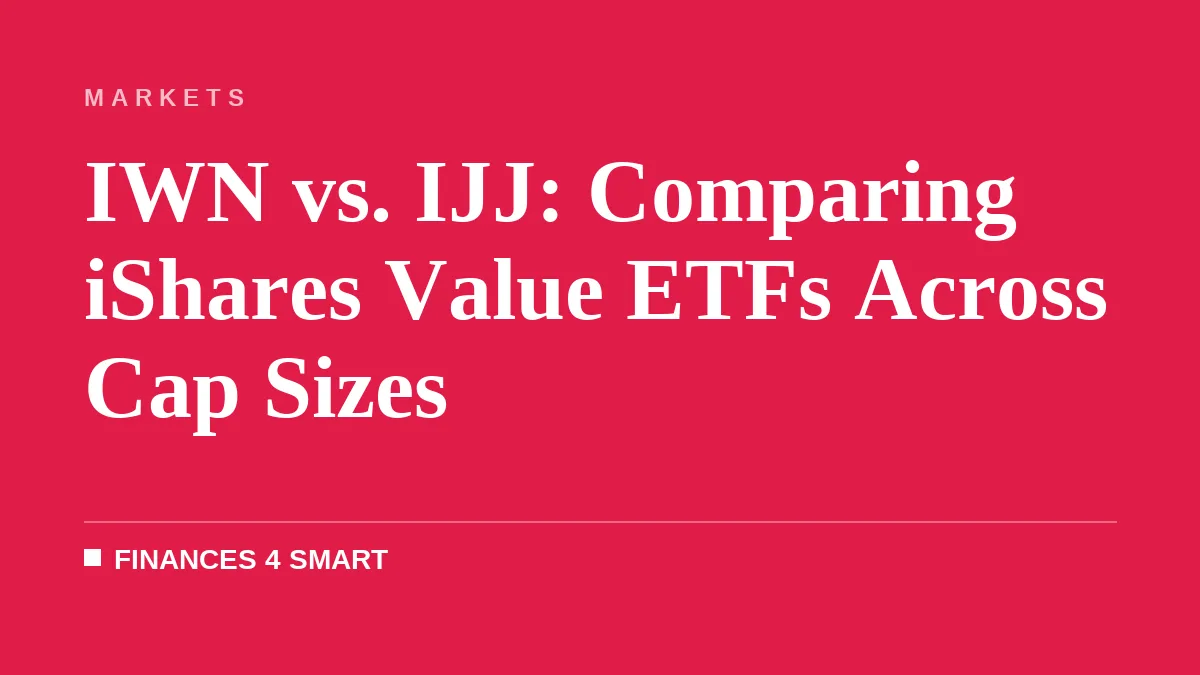 IWN vs. IJJ: Comparing iShares Value ETFs Across Cap Sizes