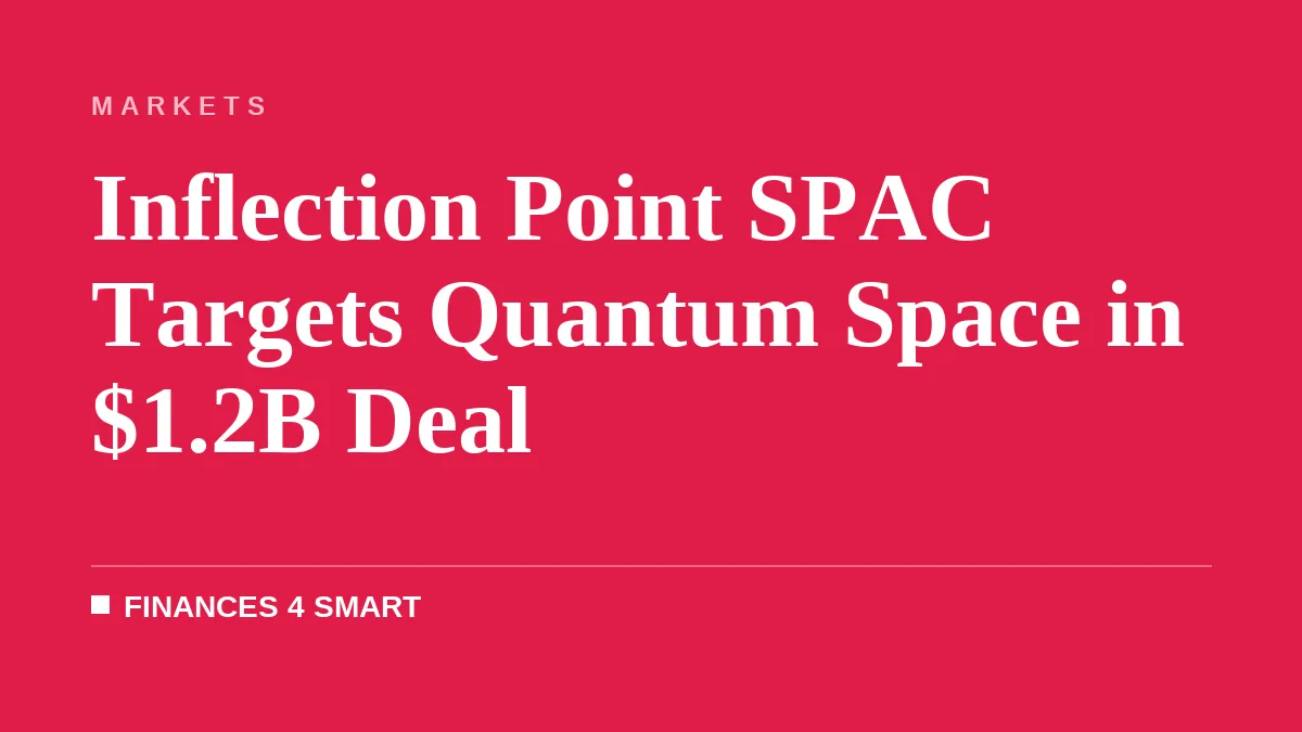 Inflection Point SPAC Targets Quantum Space in $1.2B Deal
