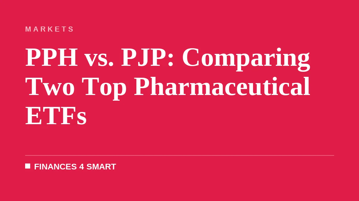 PPH vs. PJP: Comparing Two Top Pharmaceutical ETFs