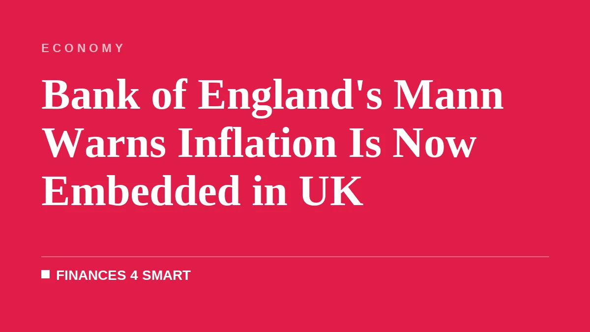 Bank of England's Mann Warns Inflation Is Now Embedded in UK