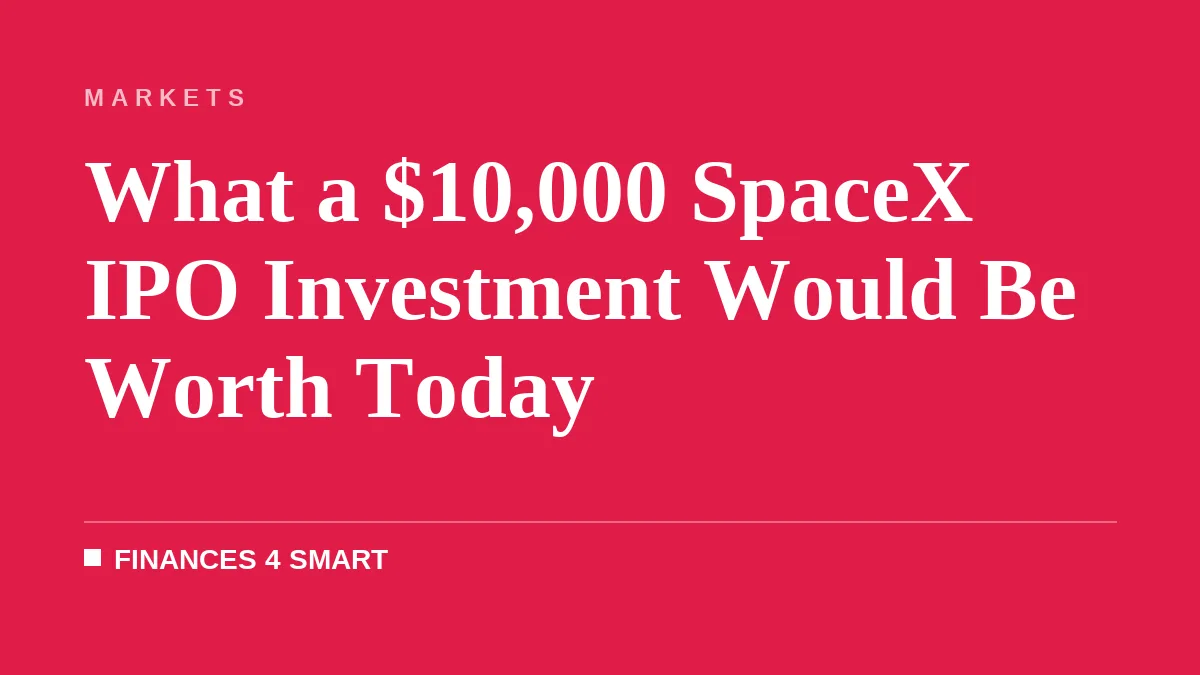What a $10,000 SpaceX IPO Investment Would Be Worth Today