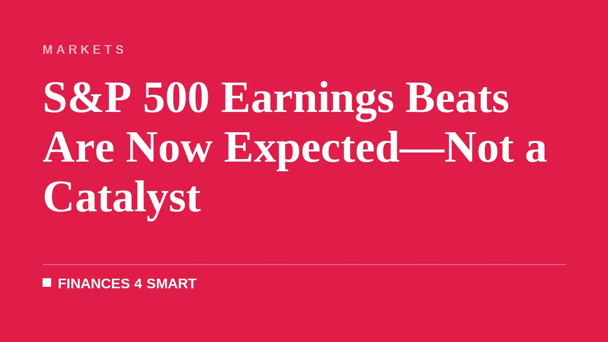 S&P 500 Earnings Beats Are Now Expected—Not a Catalyst