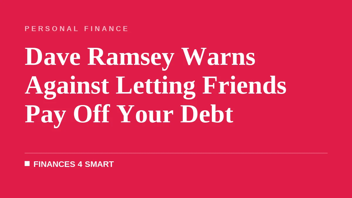 Dave Ramsey Warns Against Letting Friends Pay Off Your Debt