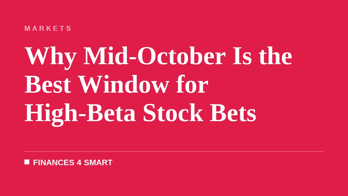 Why Mid-October Is the Best Window for High-Beta Stock Bets