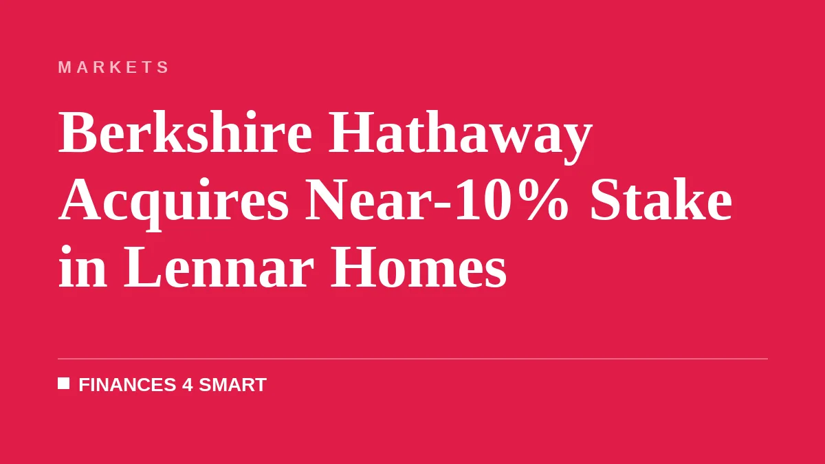 Berkshire Hathaway Acquires Near-10% Stake in Lennar Homes