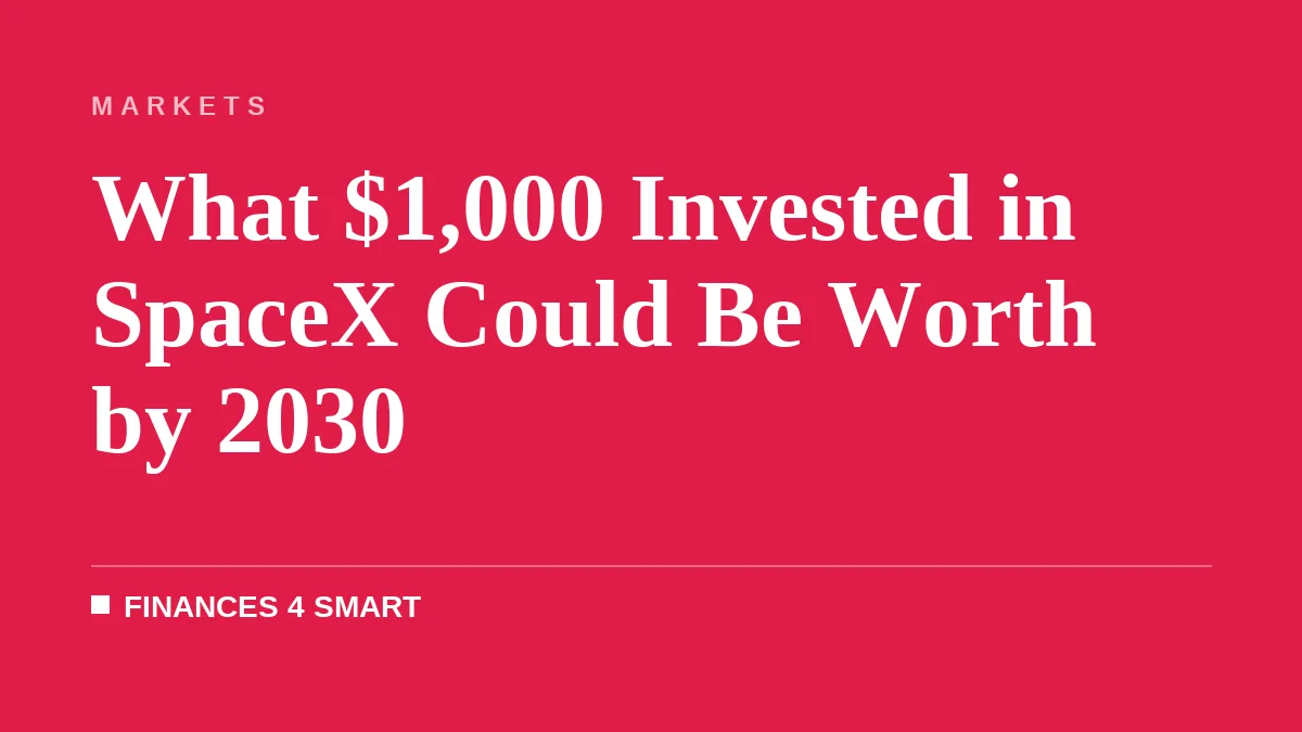 What $1,000 Invested in SpaceX Could Be Worth by 2030