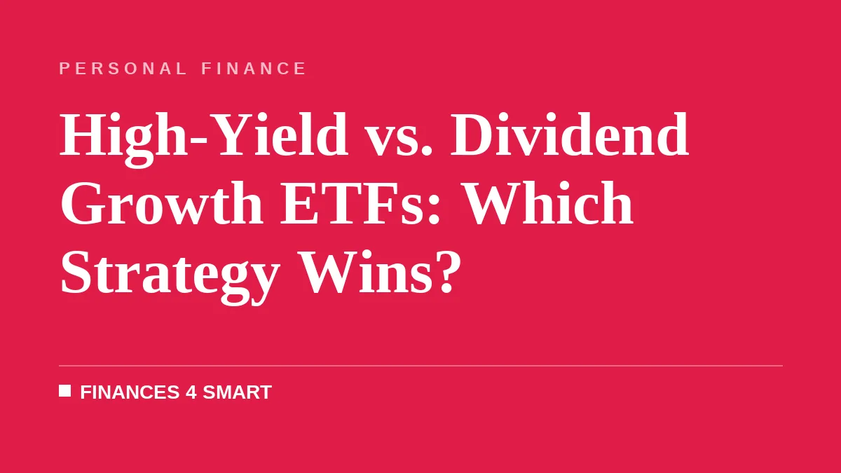 High-Yield vs. Dividend Growth ETFs: Which Strategy Wins?