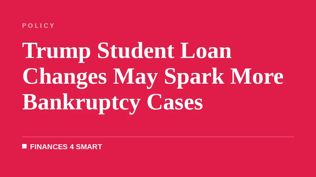 Trump Student Loan Changes May Spark More Bankruptcy Cases