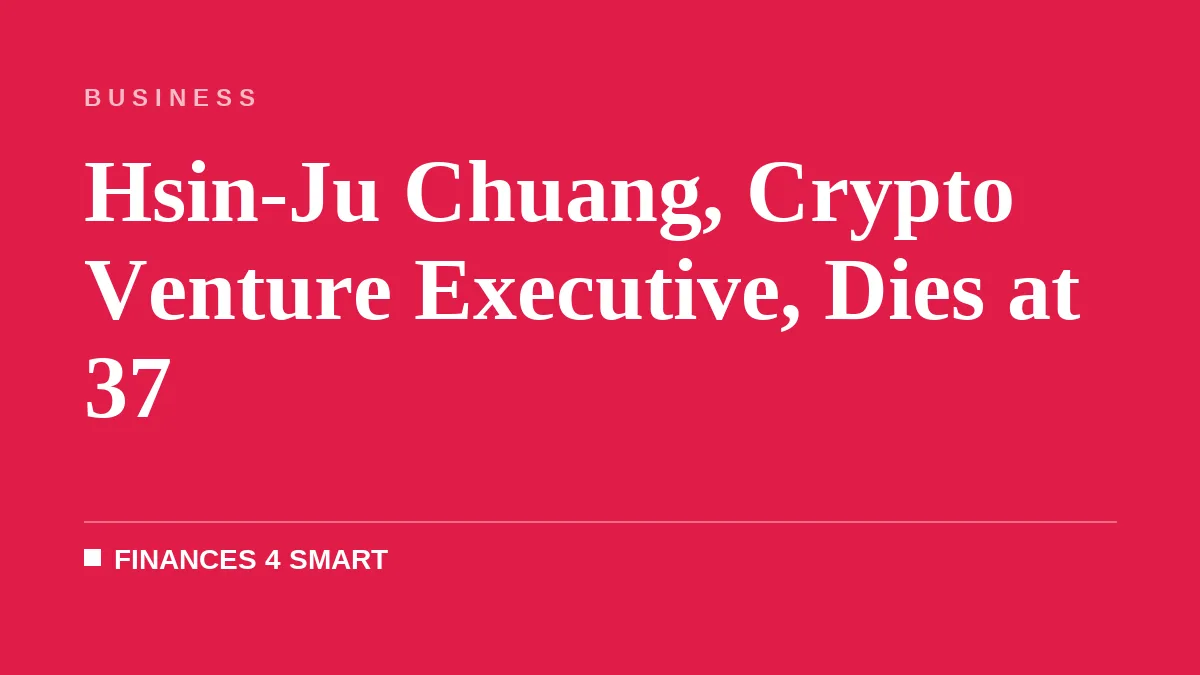 Hsin-Ju Chuang, Crypto Venture Executive, Dies at 37