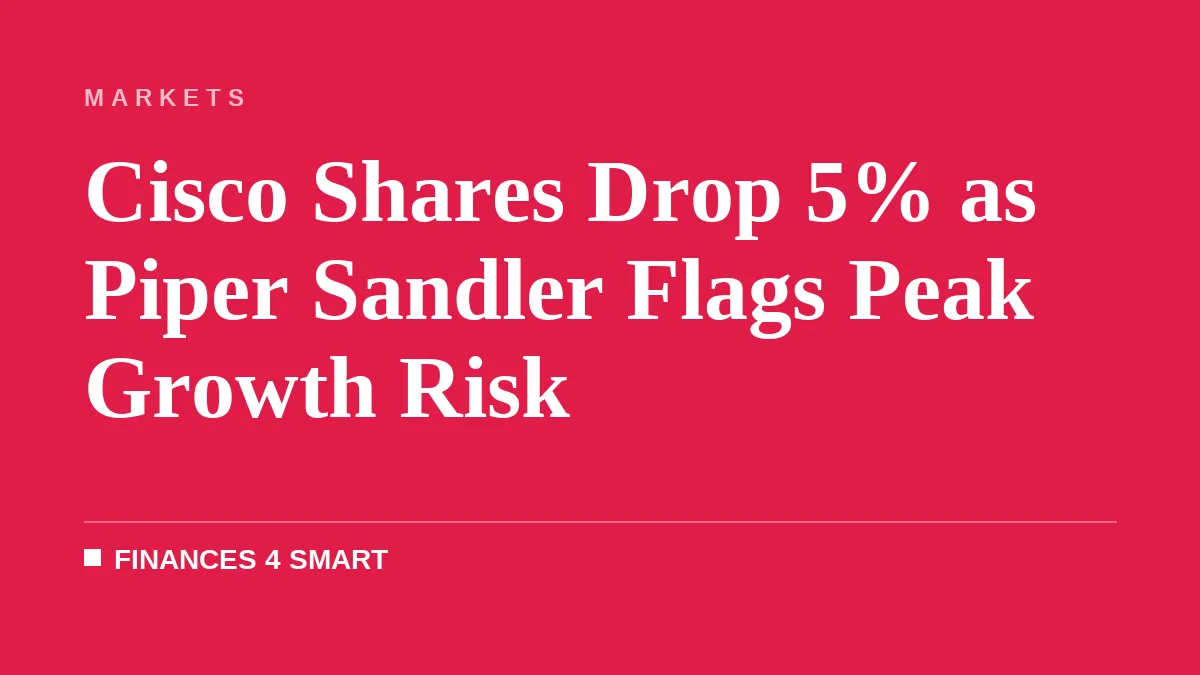 Cisco Shares Drop 5% as Piper Sandler Flags Peak Growth Risk