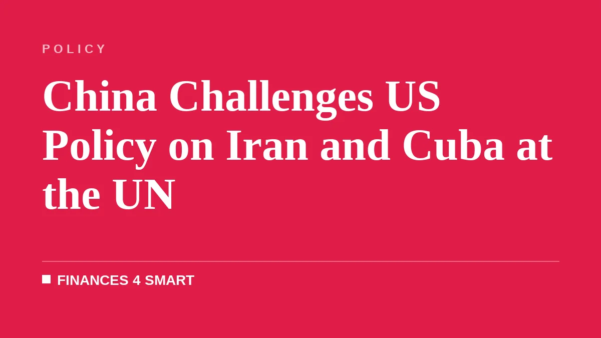 China Challenges US Policy on Iran and Cuba at the UN