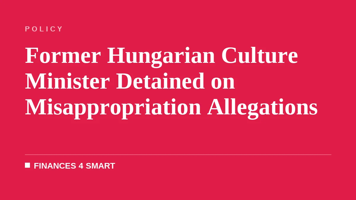 Former Hungarian Culture Minister Detained on Misappropriation Allegations