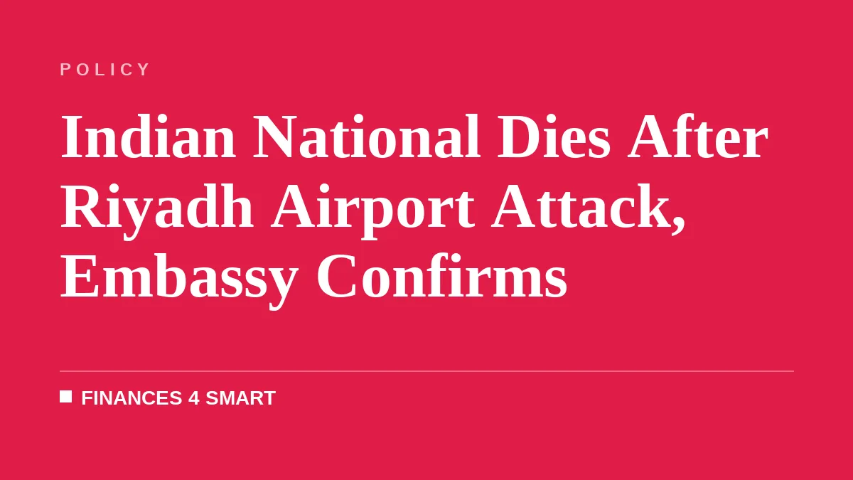 Indian National Dies After Riyadh Airport Attack, Embassy Confirms