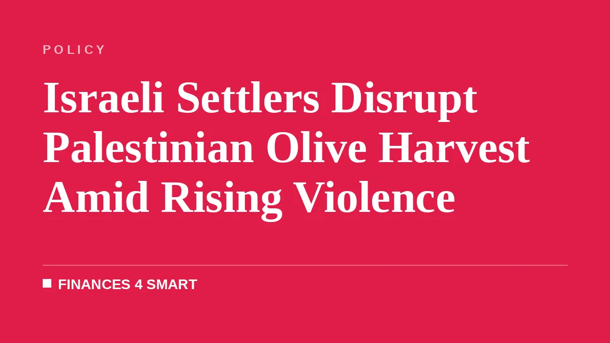 Israeli Settlers Disrupt Palestinian Olive Harvest Amid Rising Violence