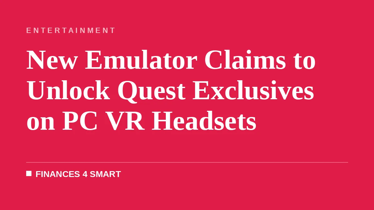 New Emulator Claims to Unlock Quest Exclusives on PC VR Headsets