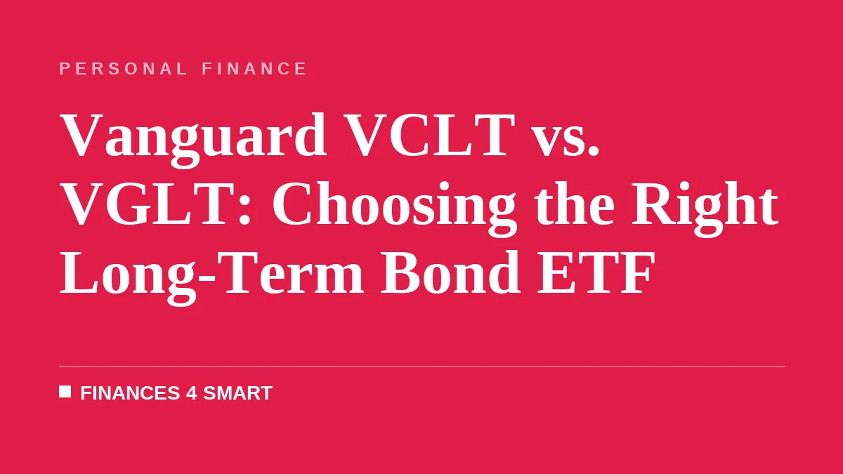 Vanguard VCLT vs. VGLT: Choosing the Right Long-Term Bond ETF