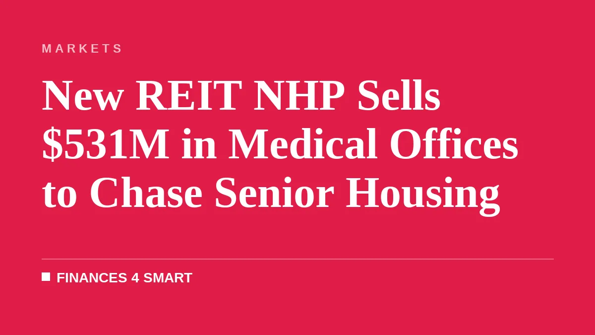 New REIT NHP Sells $531M in Medical Offices to Chase Senior Housing