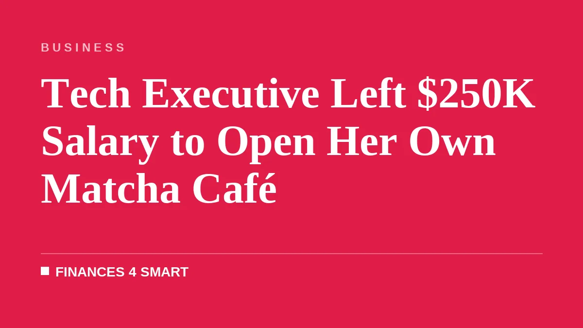 Tech Executive Left $250K Salary to Open Her Own Matcha Café